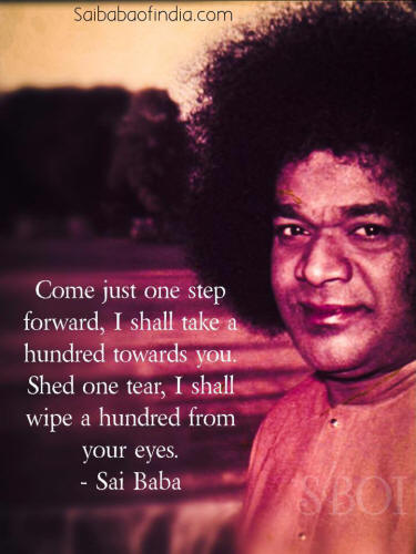 Come just one step forward, I shall take a hundred towards you sathya sai baba