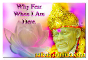 why-fear-when-i-am-here-sai-baba