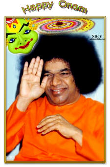 HAPPY ONAM - SRI SATHYA SAI BABA BLESSINGS