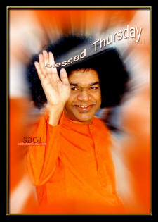 BLESSED THURSDAY SAI BABA - SRI SATHYA SAI BABA