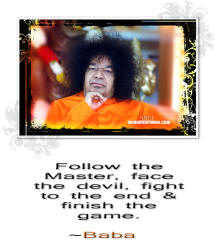 follow the master - Bhagawan Sri Sathya Sai Baba