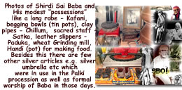 Photo Collage of Shirdi Sai Baba and His modest possessions like a long robe - Kafani, begging bowls (tin pots), clay pipes Chillum, sacred staff -Satka, leather slippers  Paduka, wheat grinding mill handi silver umberlla palki etc